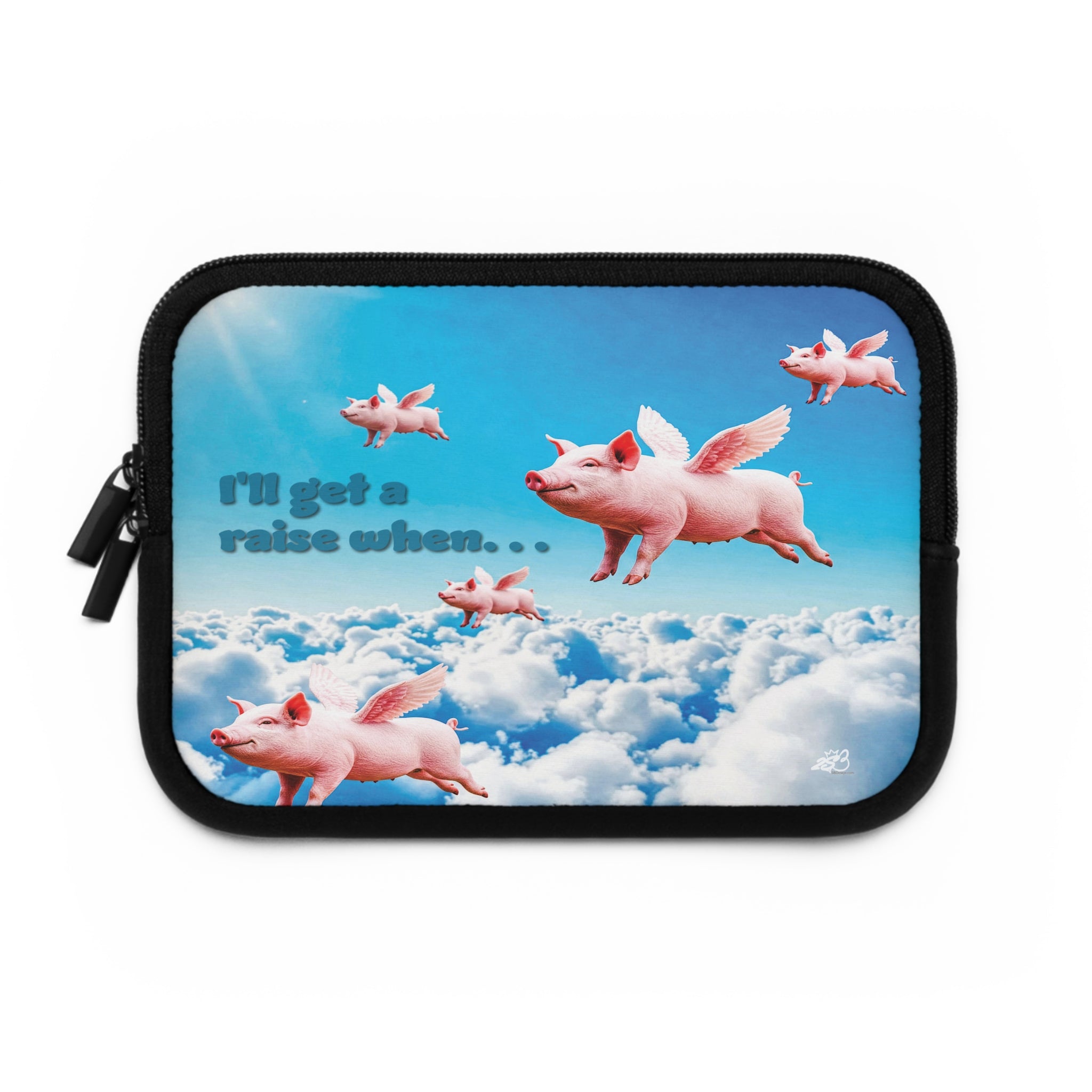 “I’ll Get a Raise When Pigs Fly” Laptop Sleeve – Armor for Your Burnout Box/ Funny Gift for coworker, friends and anyone who's "over it".