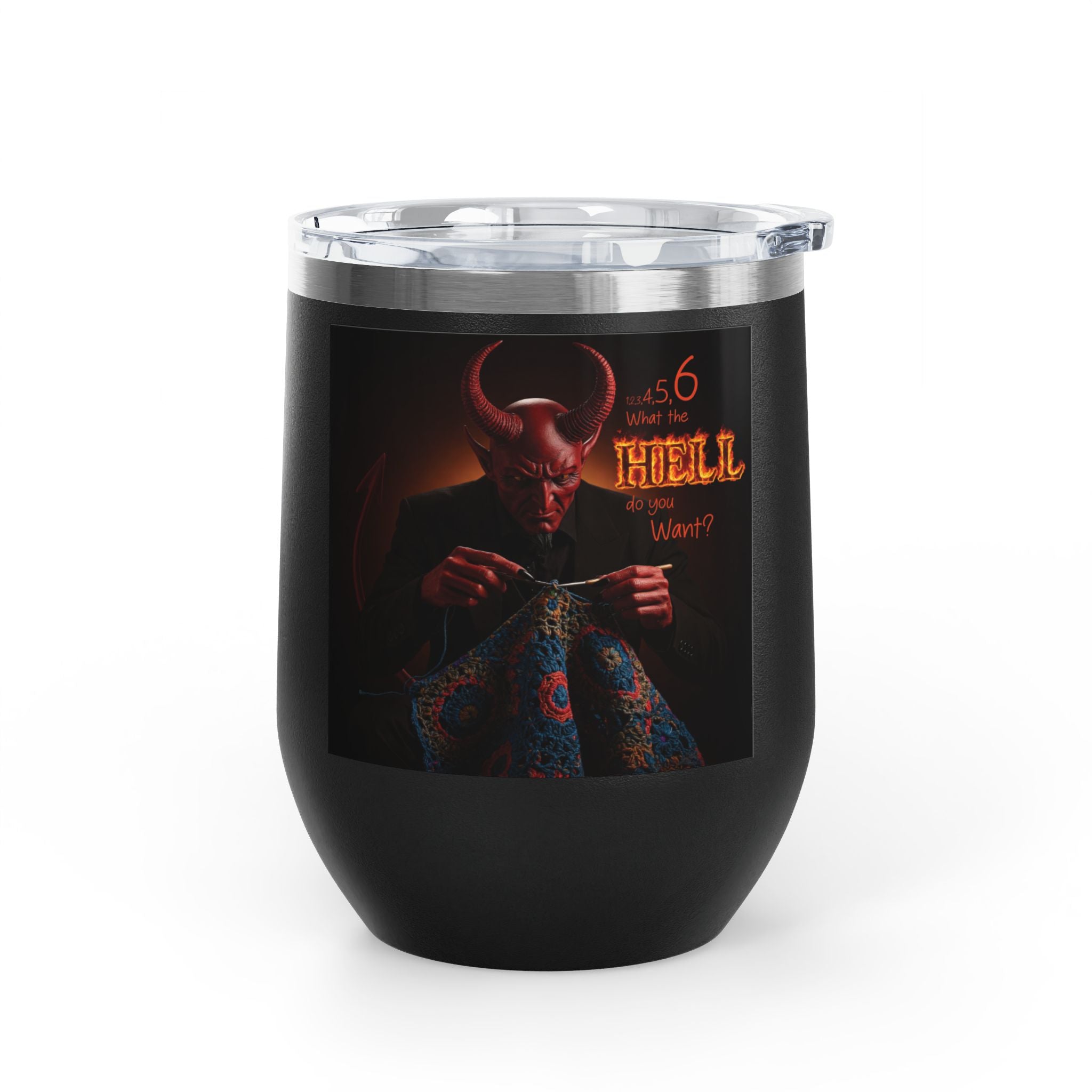 Sip Happens in Hell –Wine Tumbler 12oz | Funny Gift for Wine Lovers, Fiber enthusiasts, crocheters