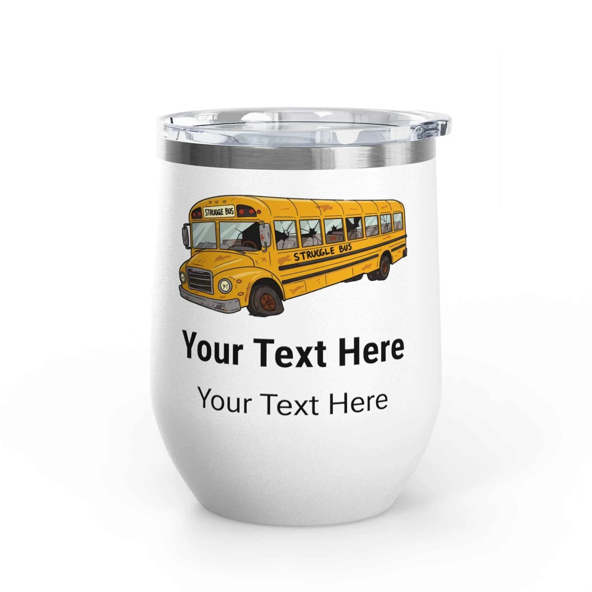 Struggle Bus Personalized Wine Tumbler - Customized 12oz Gift for Your Favorite Head Bus Driver - 2SB Snark Shop