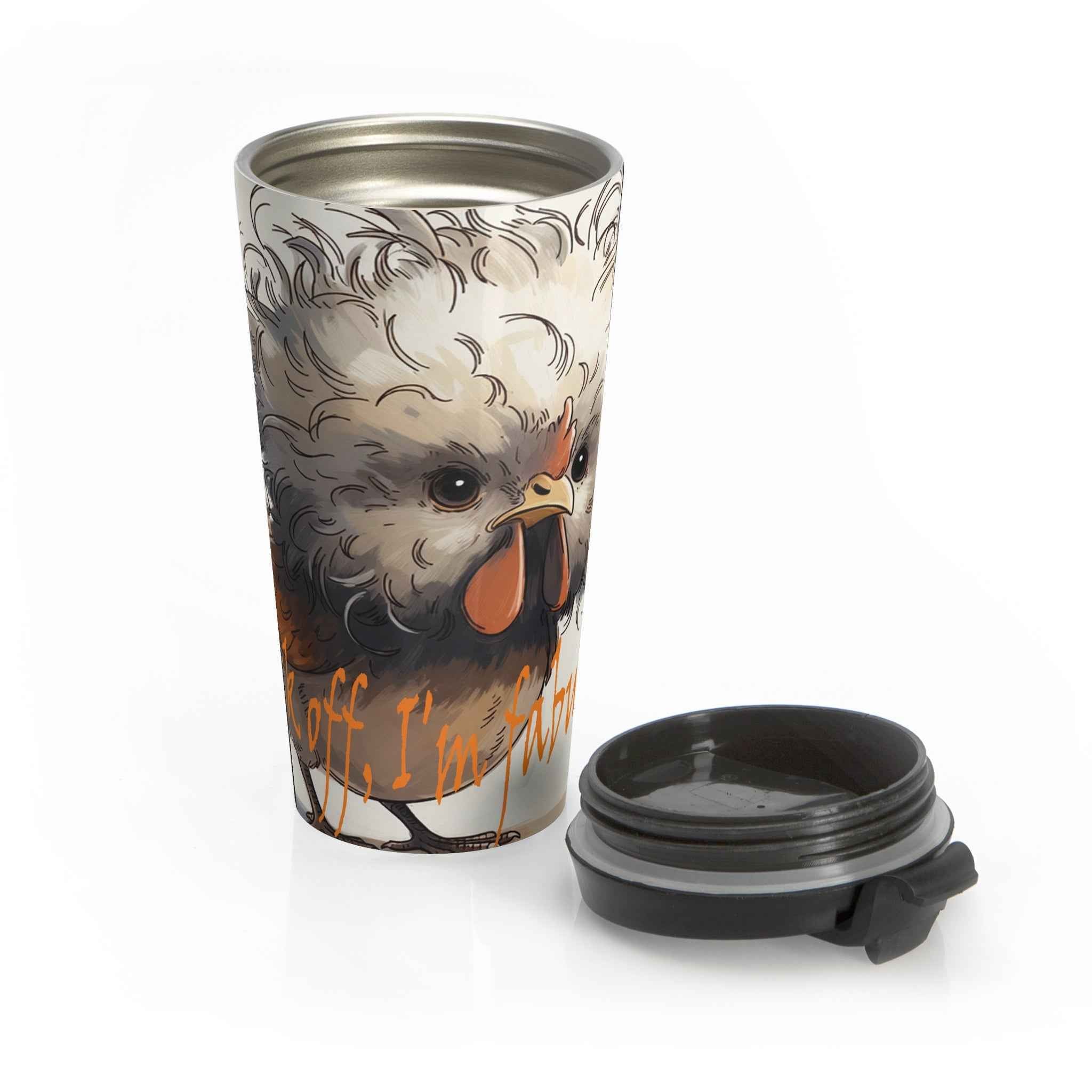 Cluck Off. I'm Fabulous. 15 oz Stainless Steel Travel Mug