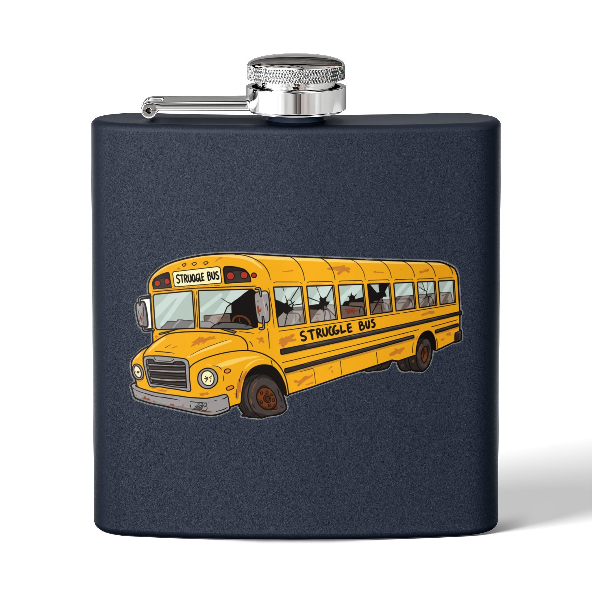 Struggle Bus Stainless Steel Flask 6 oz– Because Sometimes Hydration Requires Harder Liquids/ Funny gift for friends and family
