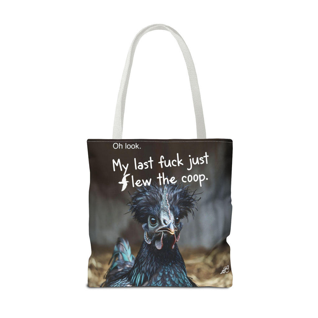 Oh Look. My Last Fuck Just Flew The Coop Tote Bag
