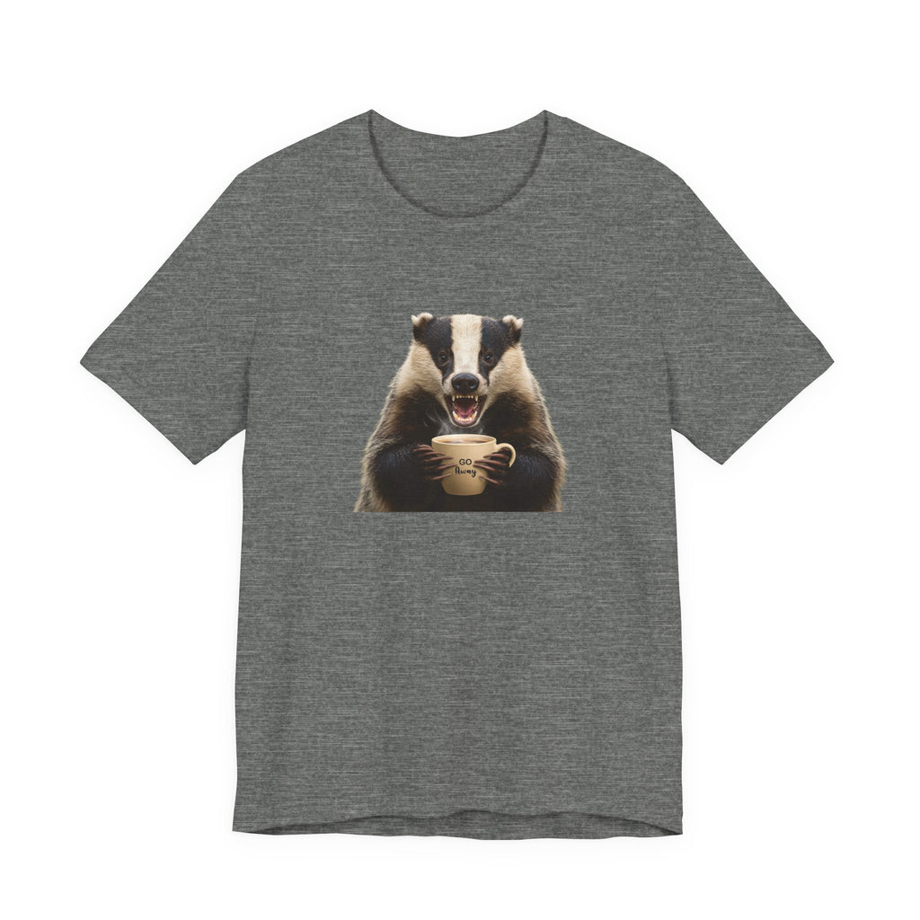 Angry Badger “Go Away” T-Shirt – For When You’re Out of Coffee and Patience- Gift for coworkers and friends