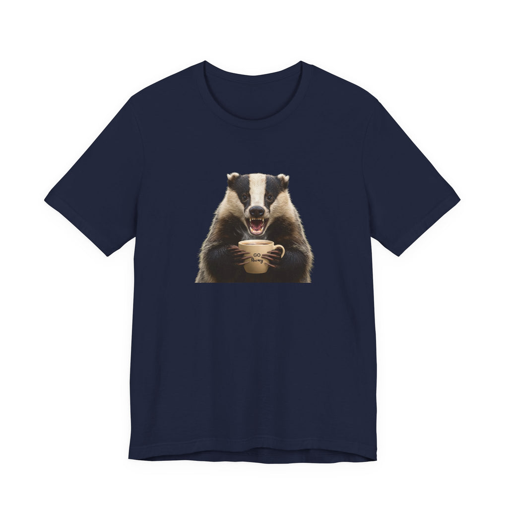 Angry Badger “Go Away” T-Shirt – For When You’re Out of Coffee and Patience- Gift for coworkers and friends