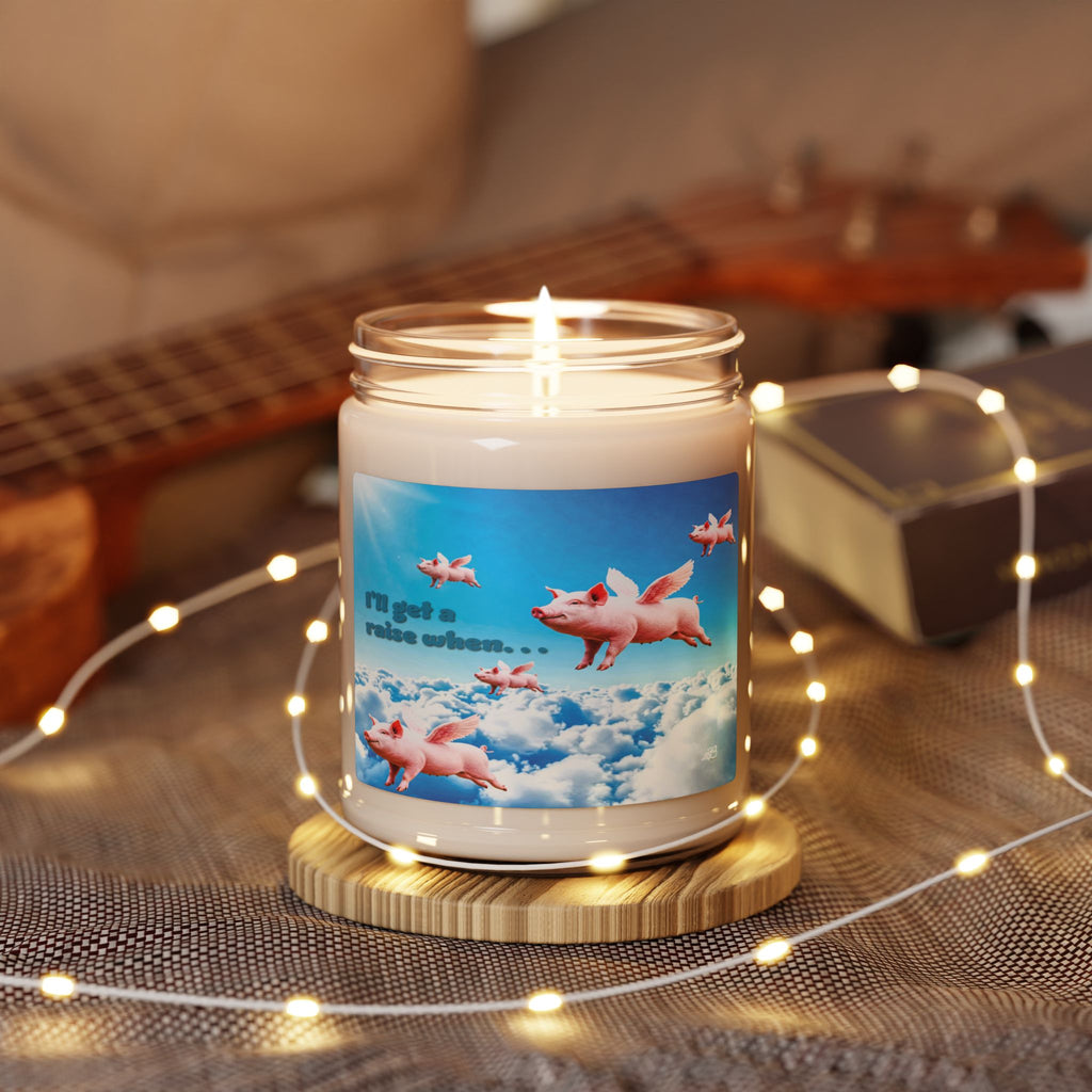 “I’ll Get a Raise When Pigs Fly” Scented Candle – Smells Like Broken Promises & Burnout/ Funny Home gifts for Coworkers and Friends