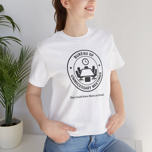 Bureau of Unnecessary Meetings Unisex Jersey Short Sleeve Tee | This Could've Been an Email