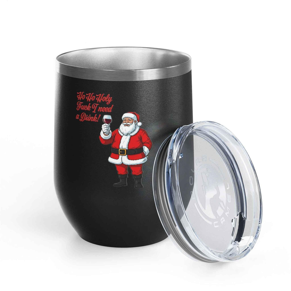 Funny Christmas Wine Tumbler — “Ho Ho Holy Fuck, I Need a Drink!” Santa Holiday Drinkware - 2SB Snark Shop