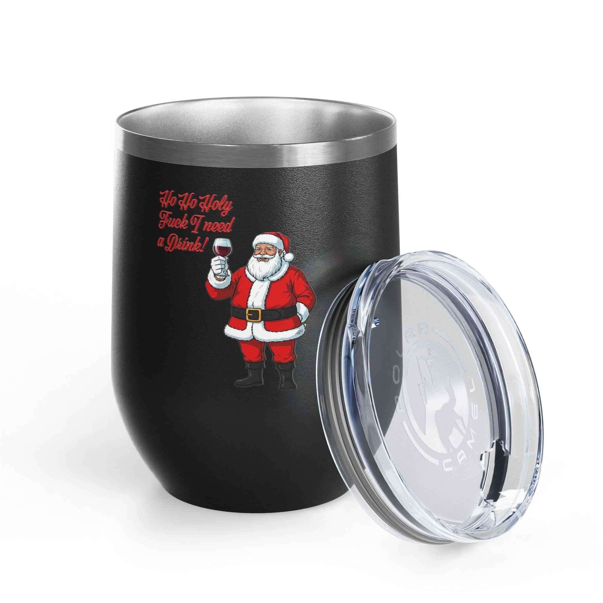 Funny Christmas Wine Tumbler — “Ho Ho Holy Fuck, I Need a Drink!” Santa Holiday Drinkware - 2SB Snark Shop