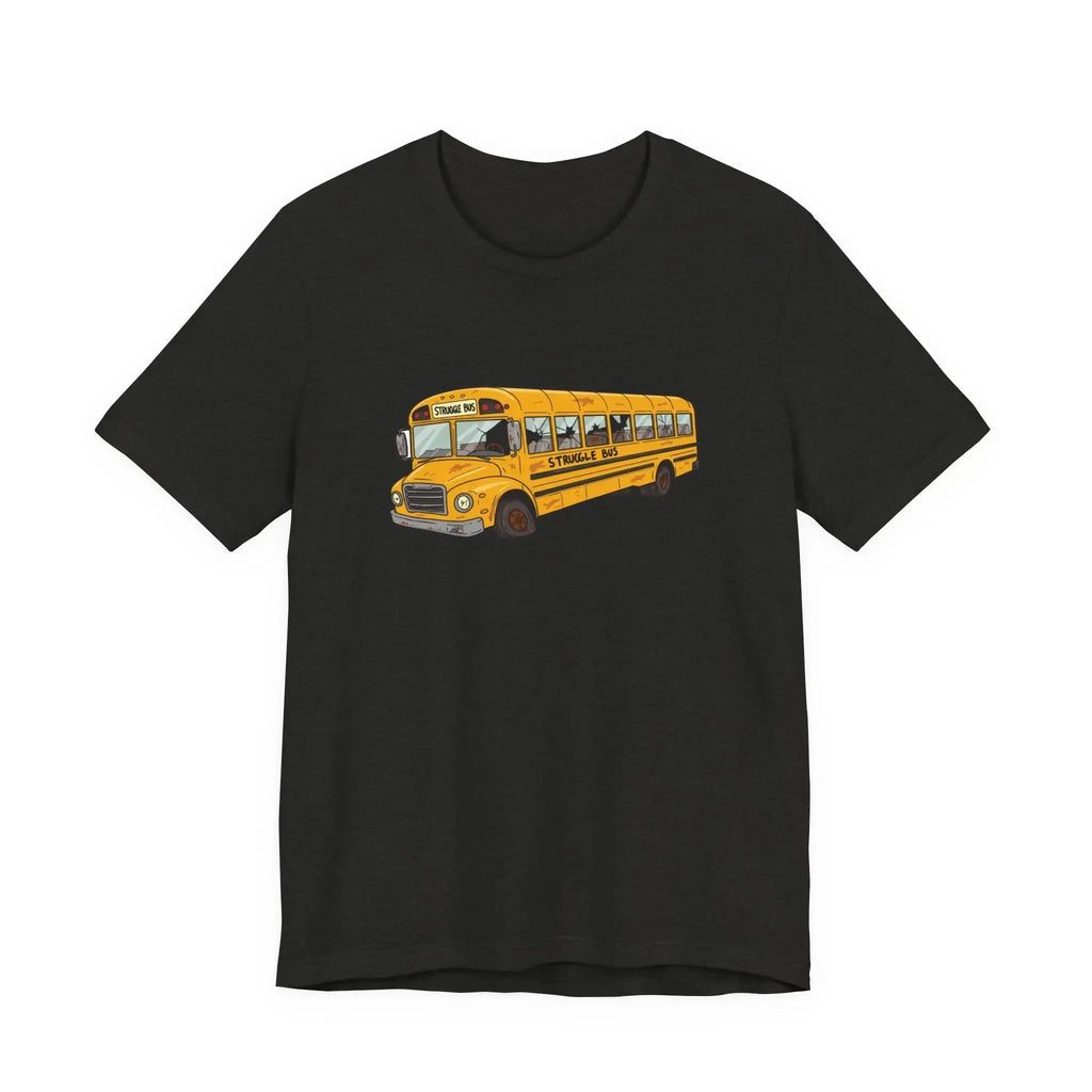 The Struggle Bus T-Shirt – All Aboard! For days when you can't even - 2SB Snark Shop