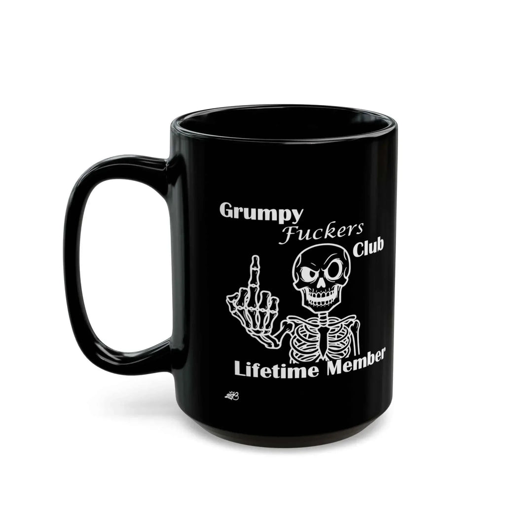 Grumpy Fuckers Club Coffee Mug – Lifetime Member - 11oz & 15oz - 2SB Snark Shop