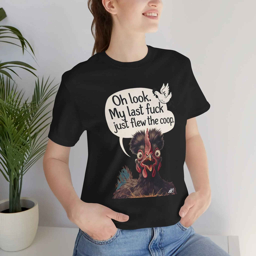 Oh Look My Last Fuck Just Flew The Coop Funny Chicken T-Shirt