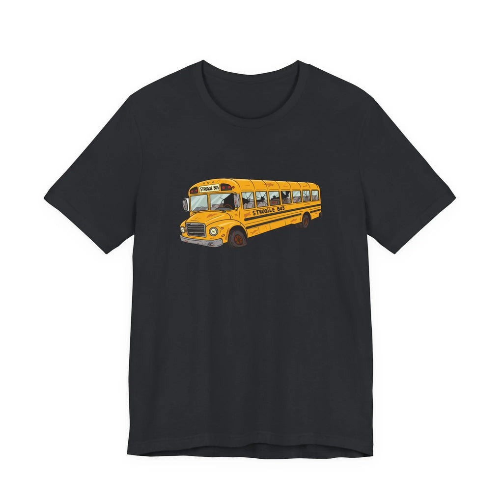 The Struggle Bus T-Shirt – All Aboard! For days when you can't even - 2SB Snark Shop