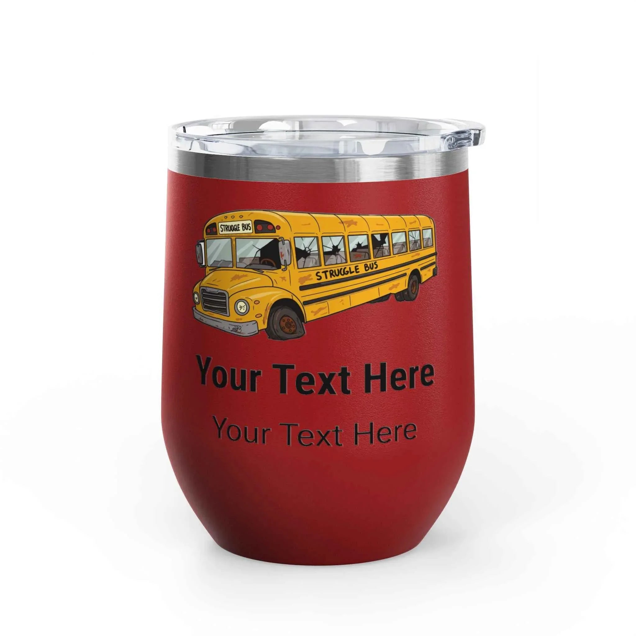 Struggle Bus Personalized Wine Tumbler - Customized 12oz Gift for Your Favorite Head Bus Driver - 2SB Snark Shop