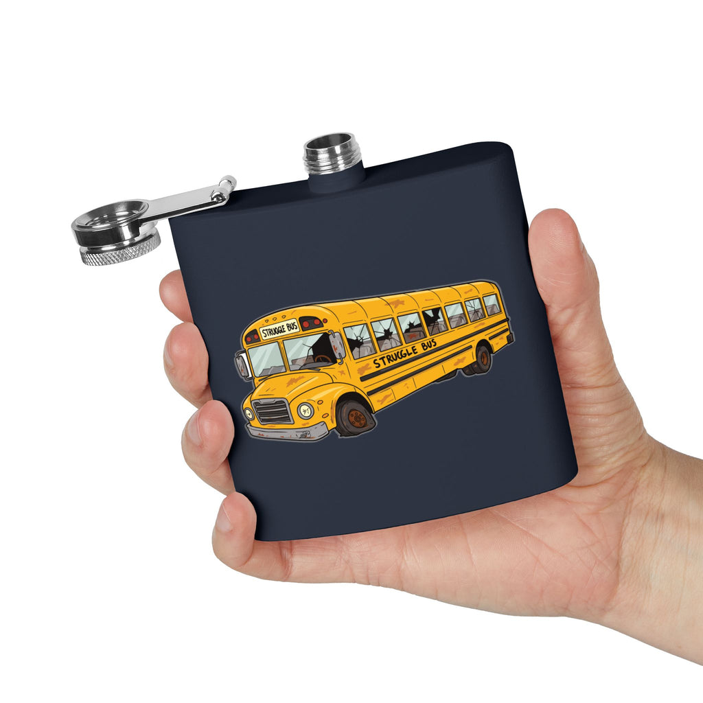 Struggle Bus Stainless Steel Flask 6 oz– Because Sometimes Hydration Requires Harder Liquids/ Funny gift for friends and family