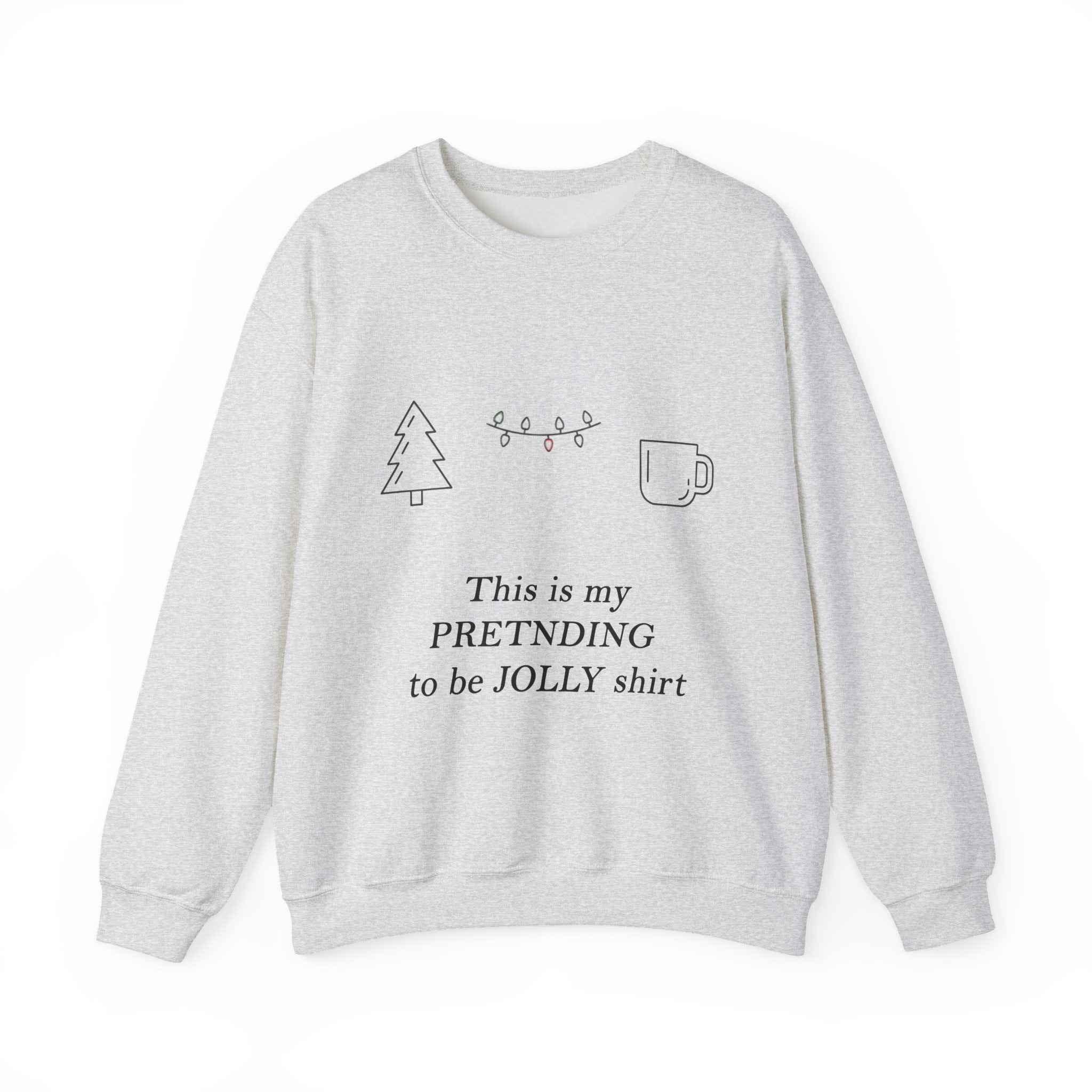 This Is My Pretending To Be Jolly Funny Christmas Sweatshirt - Minimalist Holiday Sweater - 2SB Snark Shop