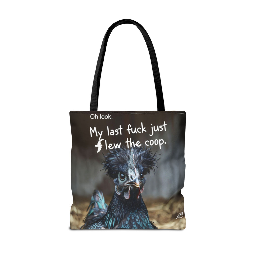 Oh Look. My Last Fuck Just Flew The Coop Tote Bag