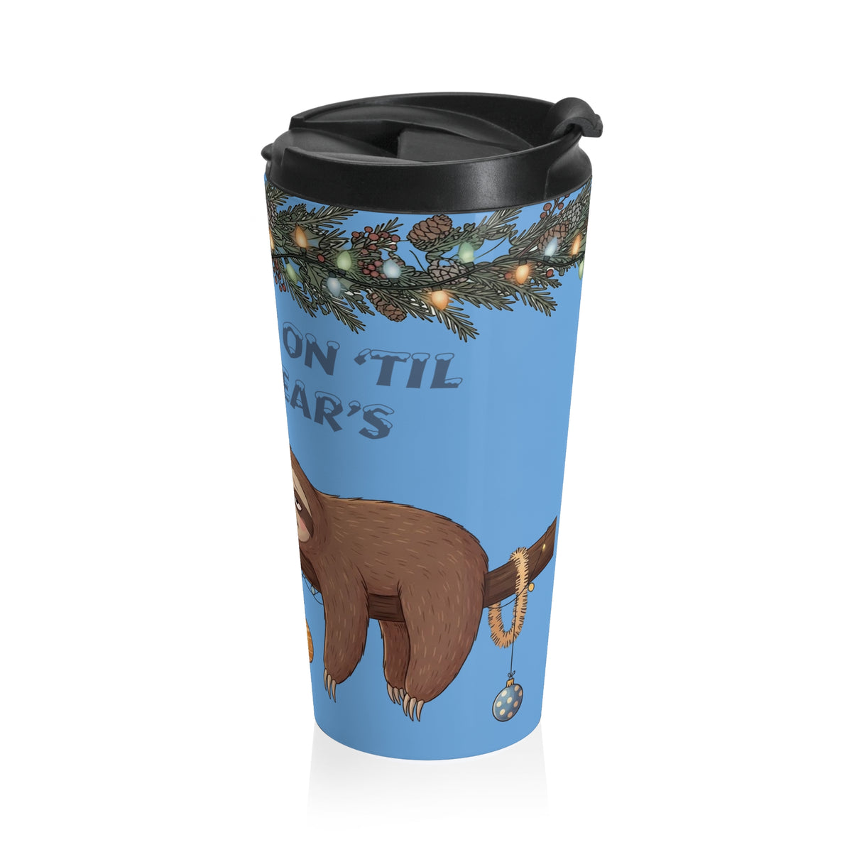 Hanging On Till New Year 15 oz Stainless Steel Travel Mug | Funny Sloth Holiday Tumbler