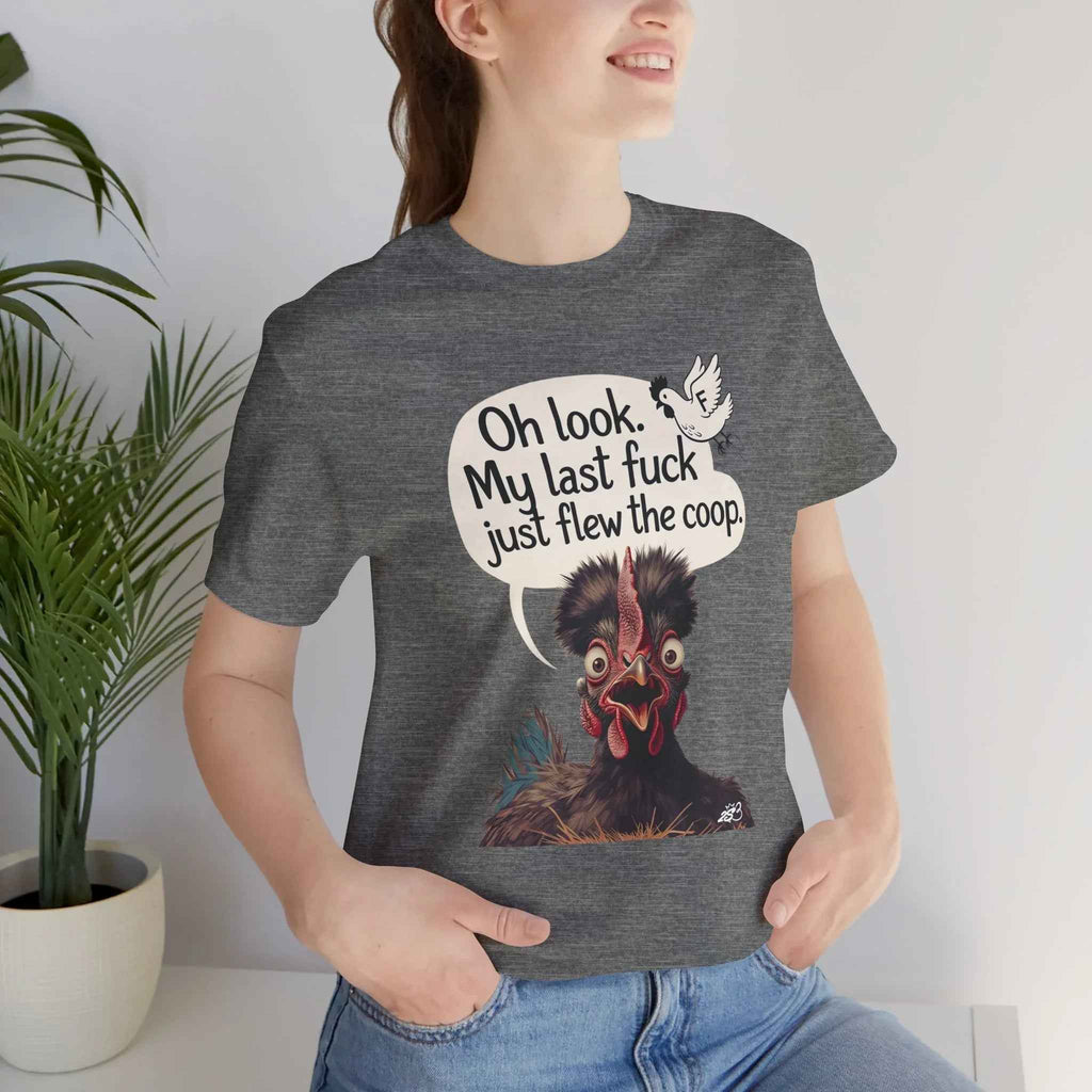 Oh Look My Last Fuck Just Flew The Coop Funny Chicken T-Shirt