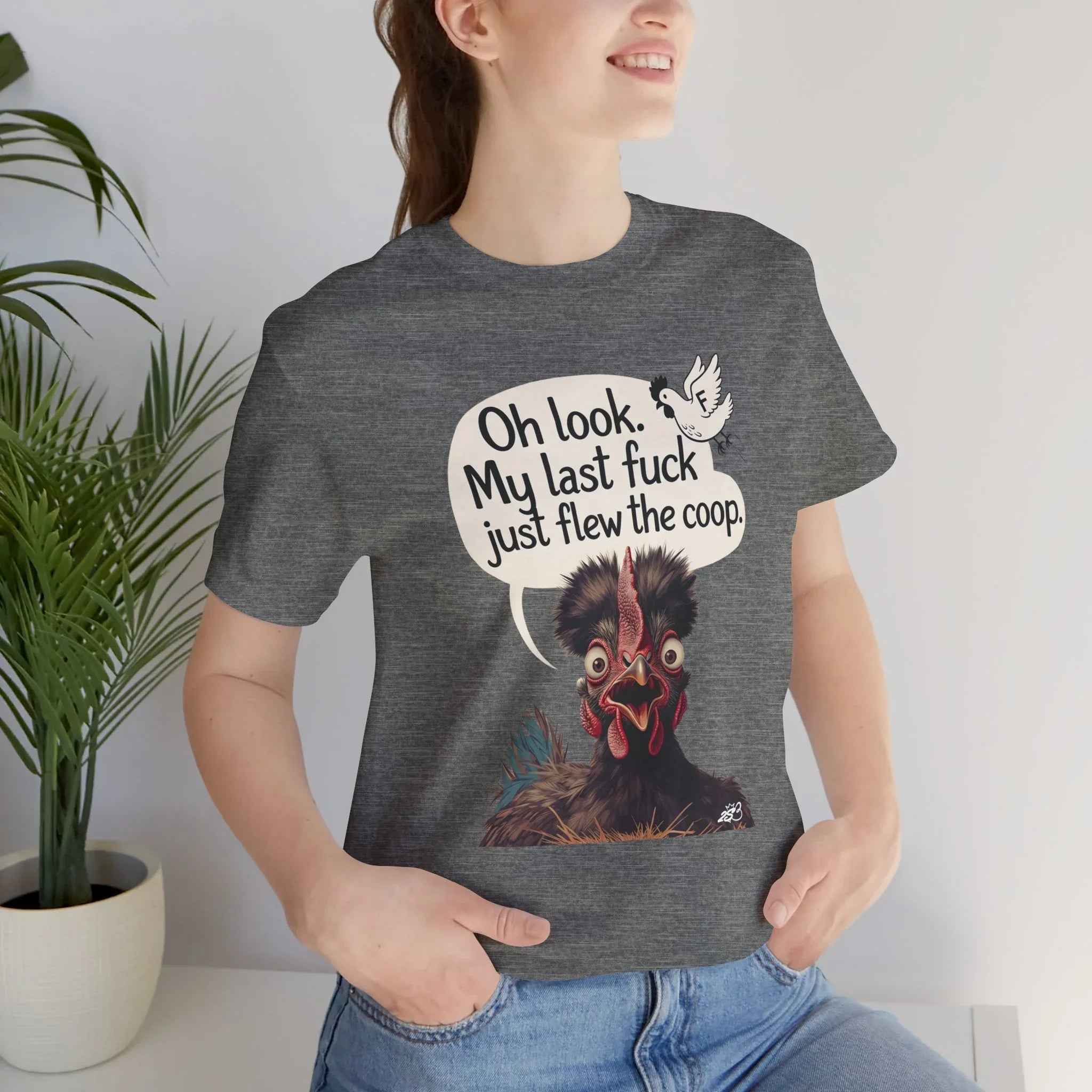 Oh Look My Last Fuck Just Flew The Coop Funny Chicken T-Shirt