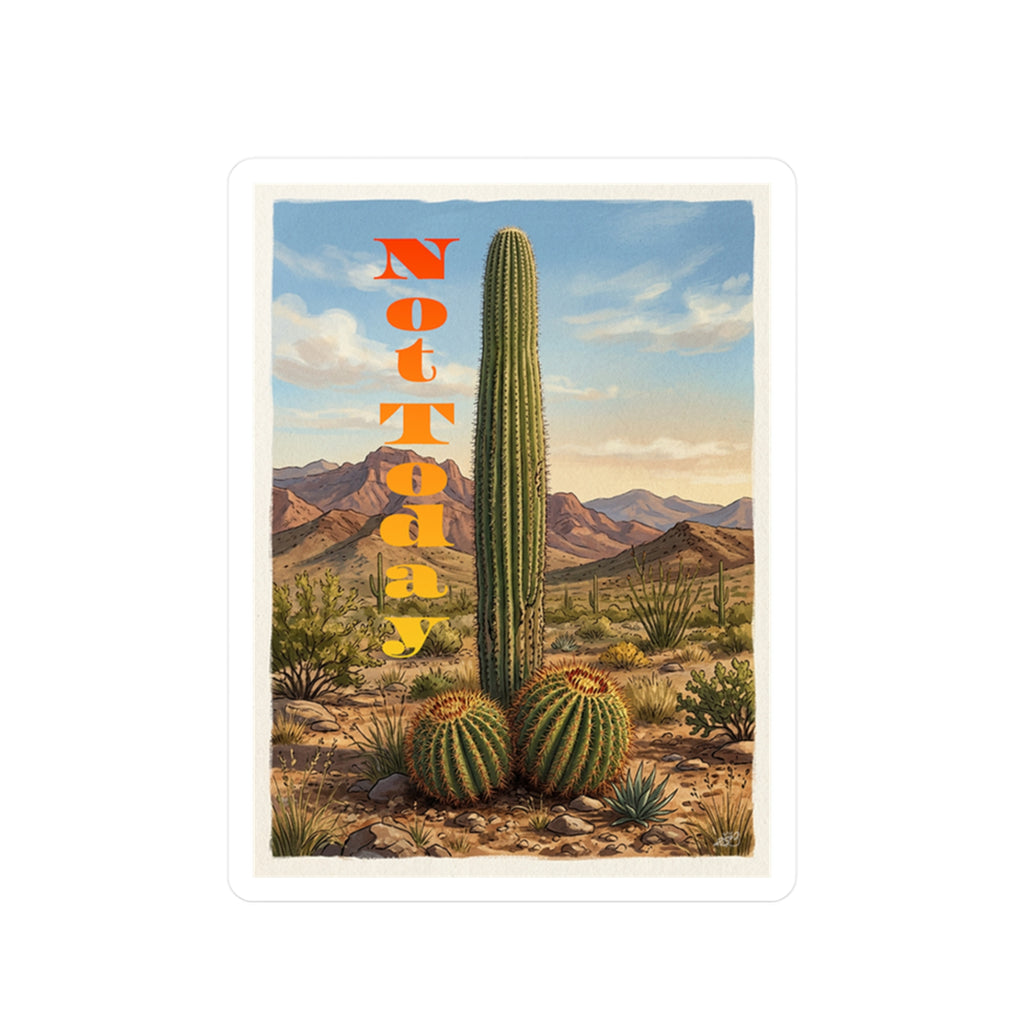 Not Today Cactus Decal - Desert Mood Sassy Quote Kiss Cut Vinyl Decal