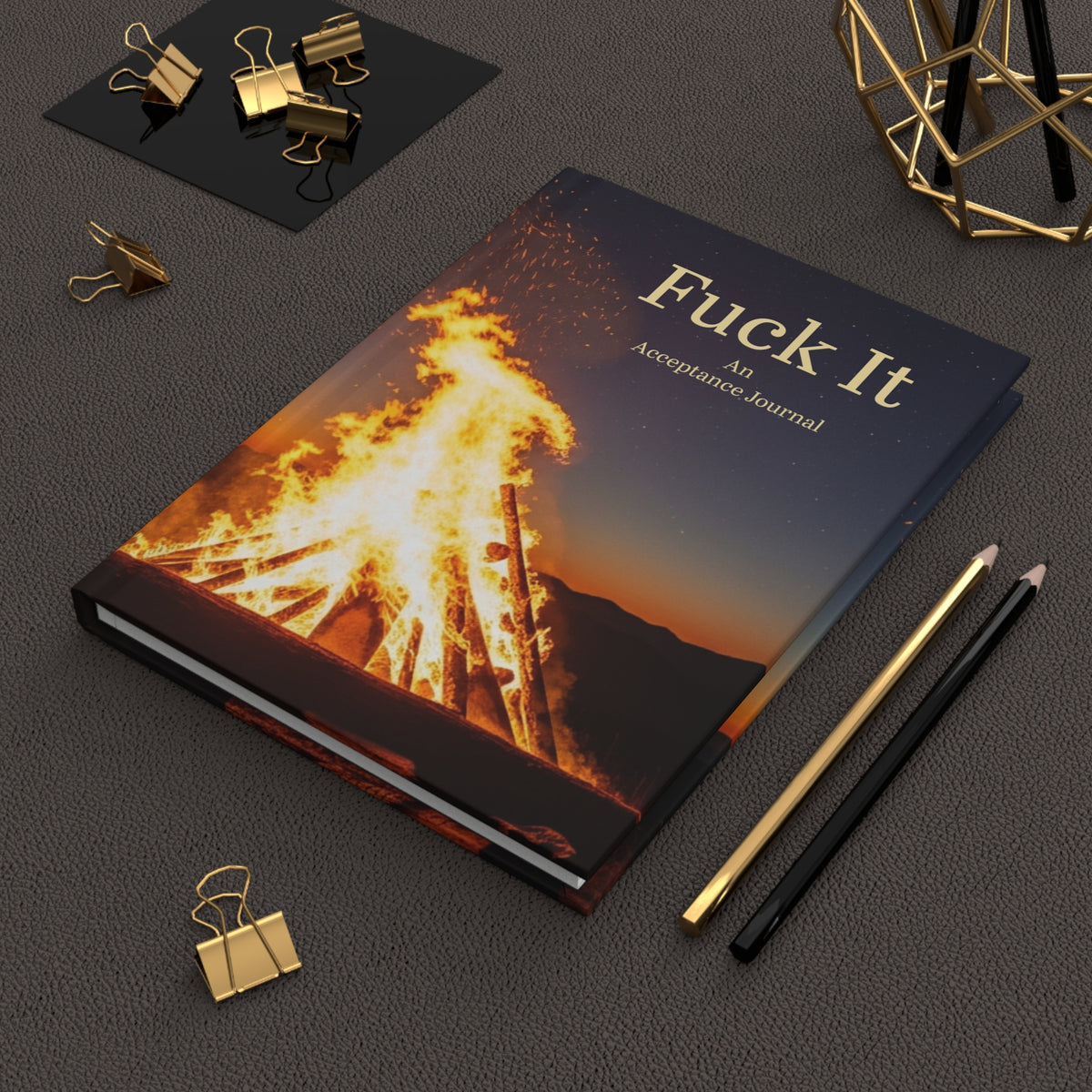 Fuck It Acceptance Journal | Funny Sarcastic Hardcover Journal for Adults