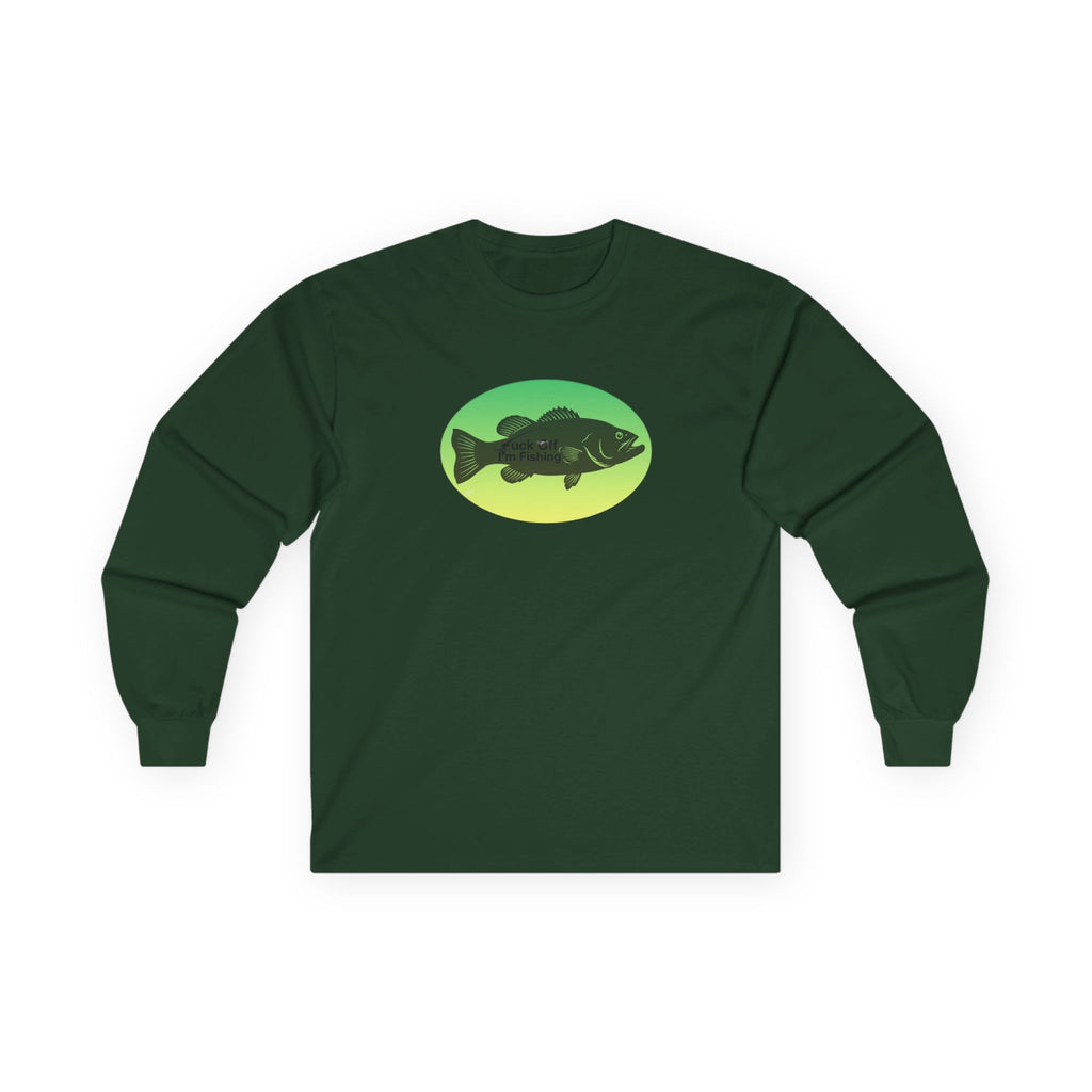 Fuck Off I'm Fishing | Funny Bass Fishing Unisex Long Sleeve Tee