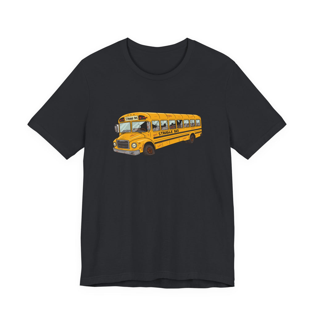 The Struggle Bus T-Shirt – All Aboard! For days when you can't even/ Funny gift/ Friends Coworkers