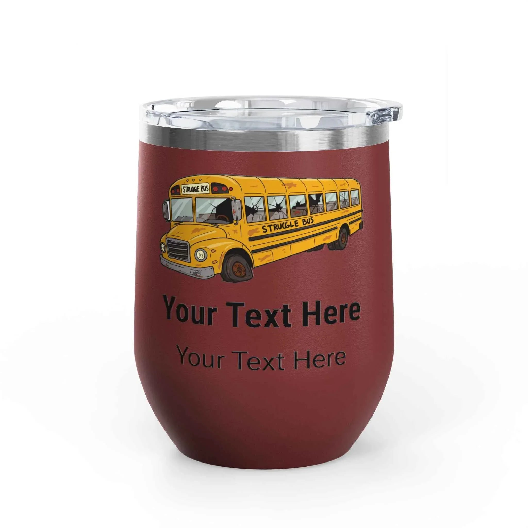 Struggle Bus Personalized Wine Tumbler - Customized 12oz Gift for Your Favorite Head Bus Driver - 2SB Snark Shop