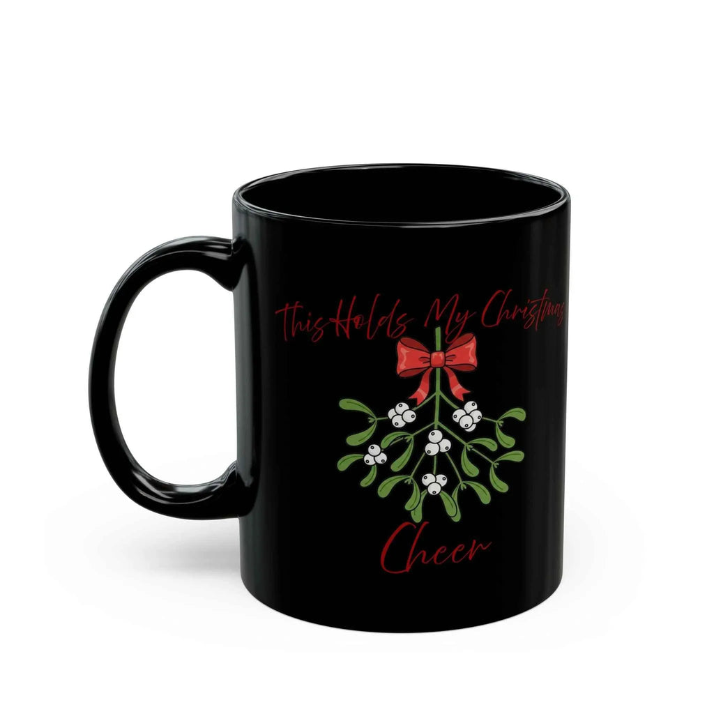 This Holds My Christmas Cheer - 11oz/15oz Black Christmas Cheer Mug for Low Holiday Spirits - 2SB Snark Shop