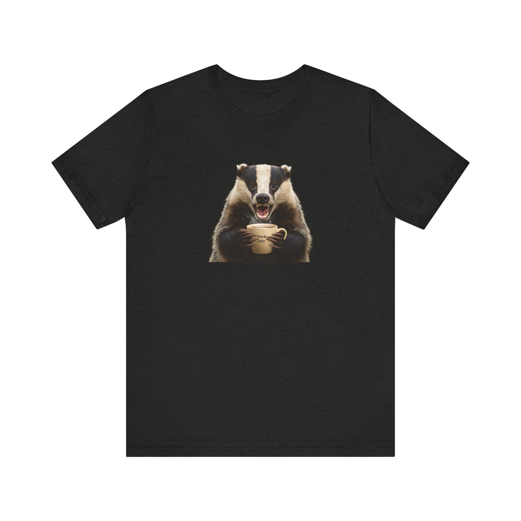 Angry Badger “Fuck Off” T-Shirt – Because Words Are Hard Before Caffeine- Unisex Short Sleeve T-Shirt, Gift for friends and loved ones