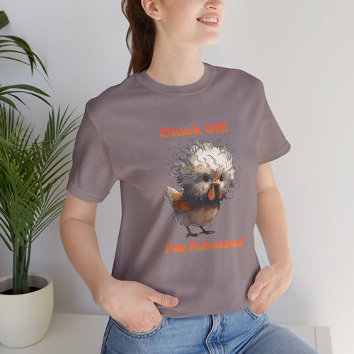 Cluck Off! I'm Fabulous Funny Chicken T-Shirt | Sassy Silkie Chicken Tee