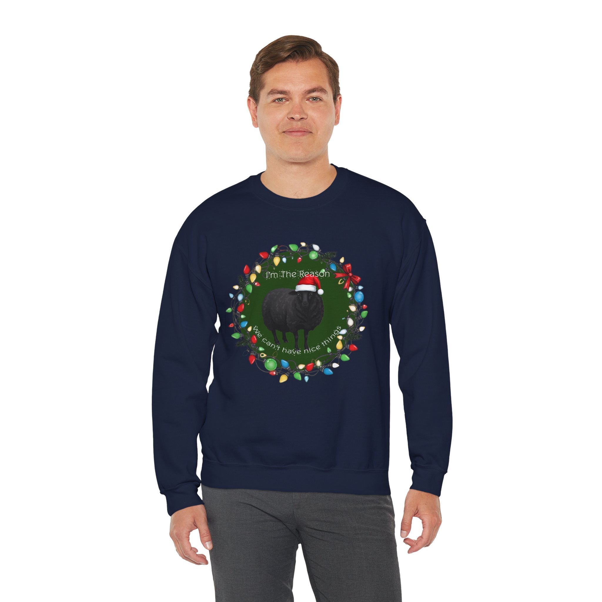 "I'm the Reason We Can't Have Nice Things" Black Sheep Christmas Sweatshirt