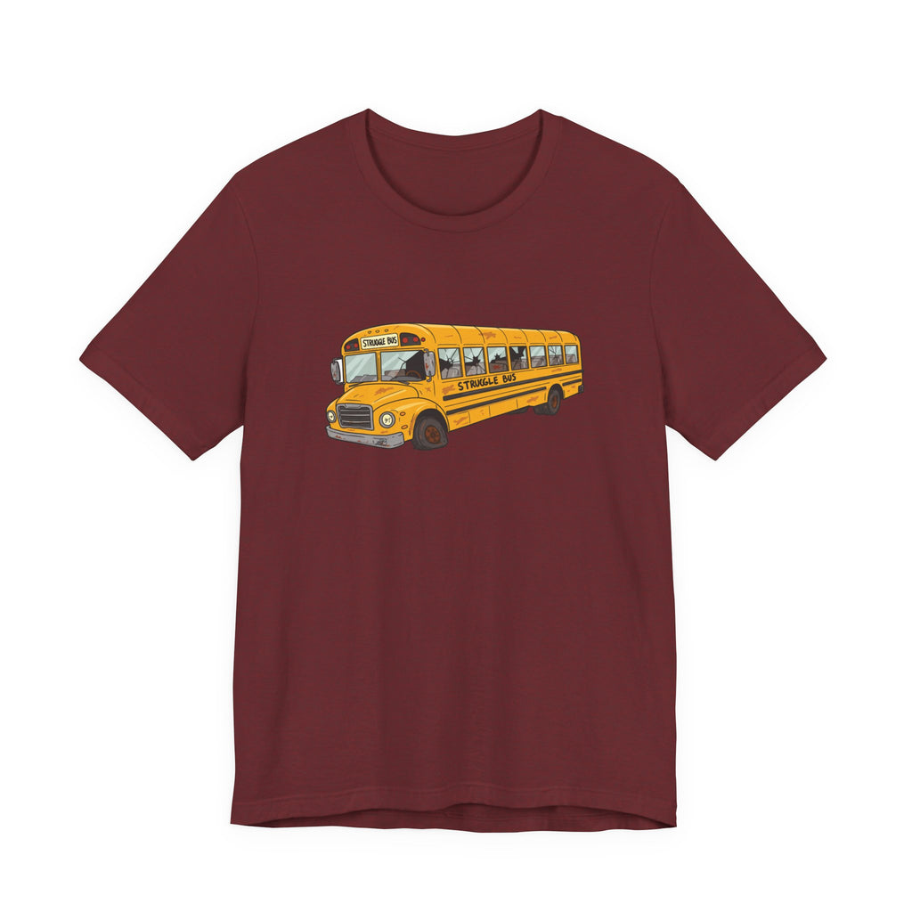 The Struggle Bus T-Shirt – All Aboard! For days when you can't even/ Funny gift/ Friends Coworkers