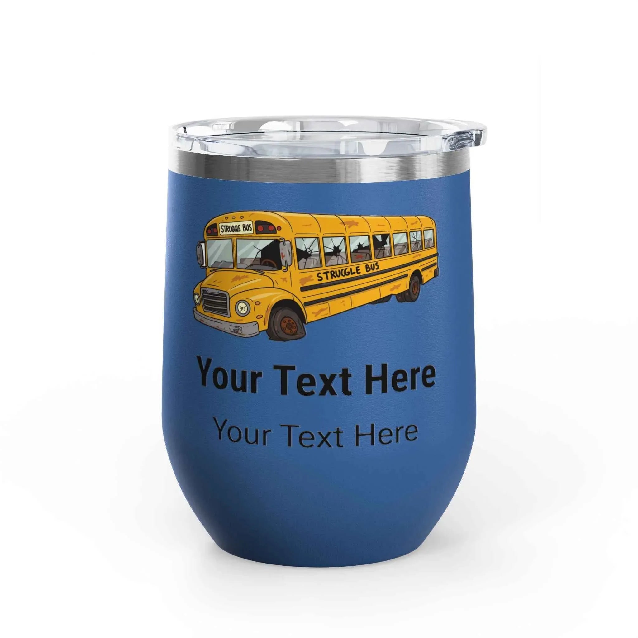 Struggle Bus Personalized Wine Tumbler - Customized 12oz Gift for Your Favorite Head Bus Driver - 2SB Snark Shop