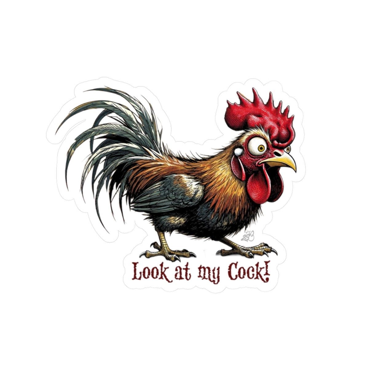 Look At My Cock Rooster Kiss-Cut Vinyl Decal