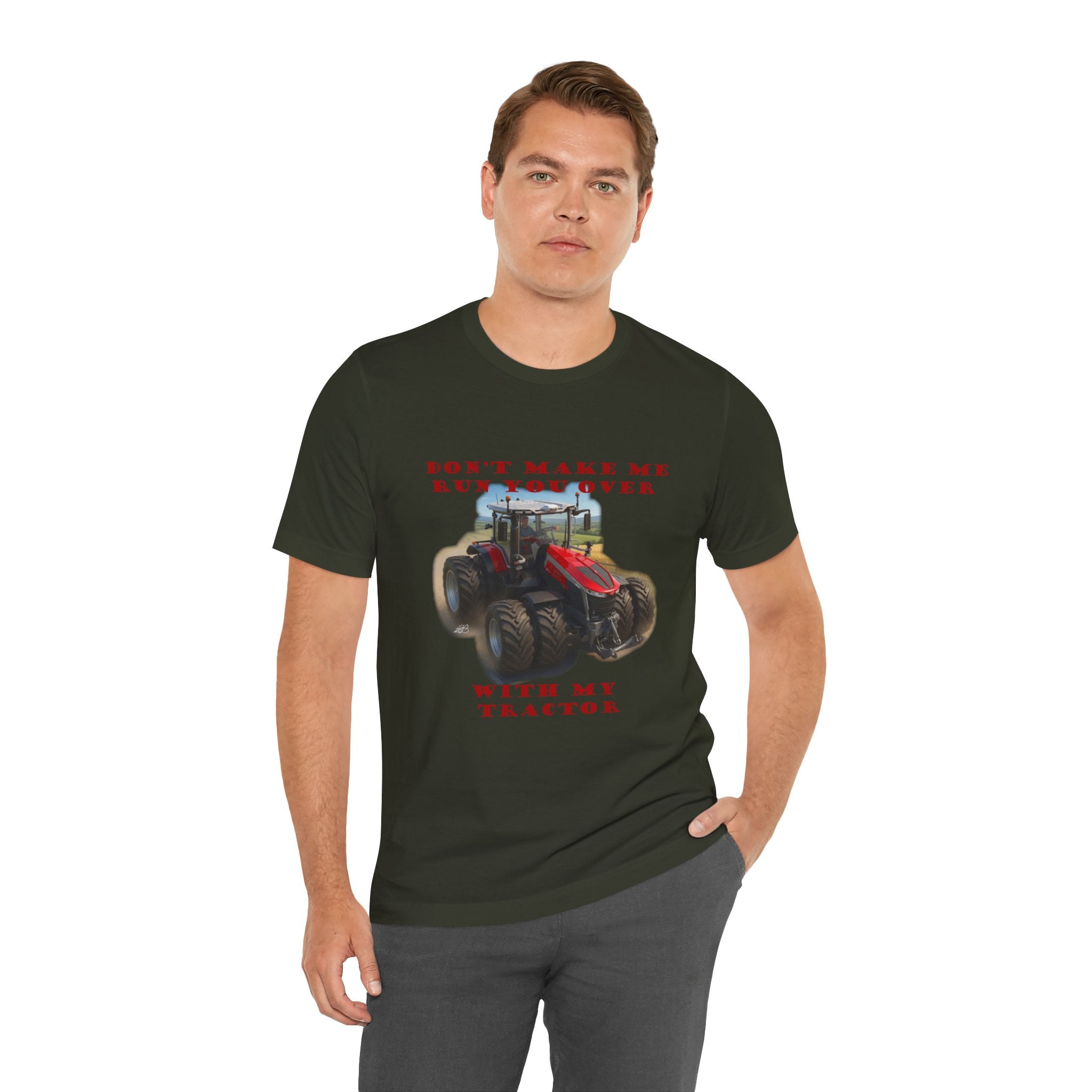 Don't Make Me Run You Over With My Tractor T-Shirt