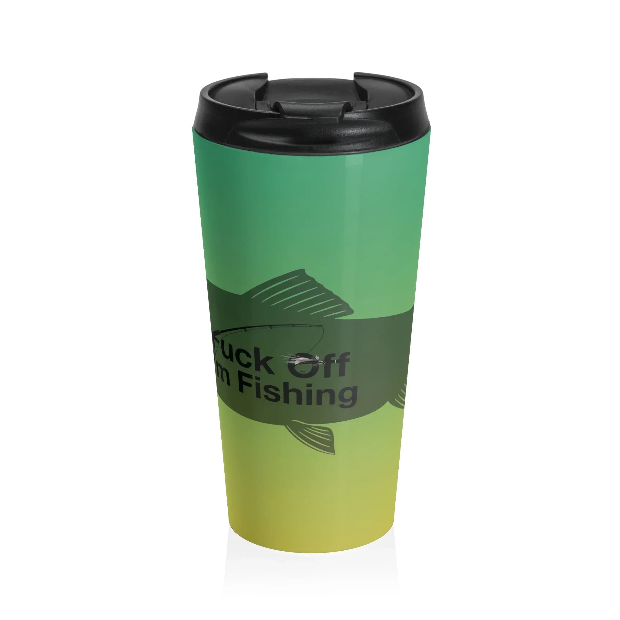 Fuck Off I'm Fishing Tumbler