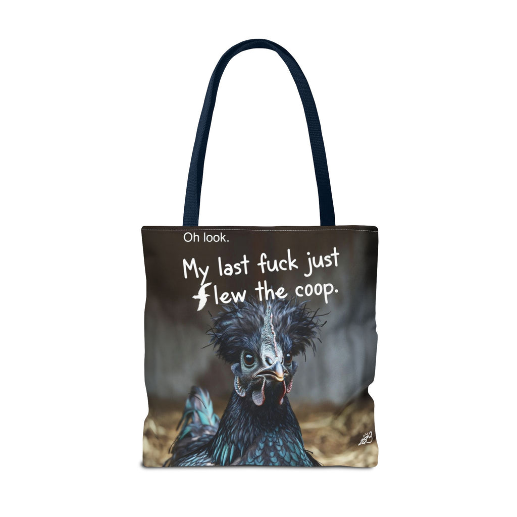 Oh Look. My Last Fuck Just Flew The Coop Tote Bag