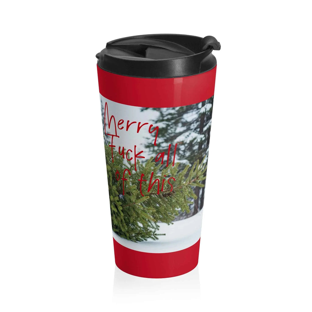 Merry Fuck All of This Tumbler – Bigfoot's 15oz "Screw The Holidays & This Bullshit Tree" Design - 2SB Snark Shop