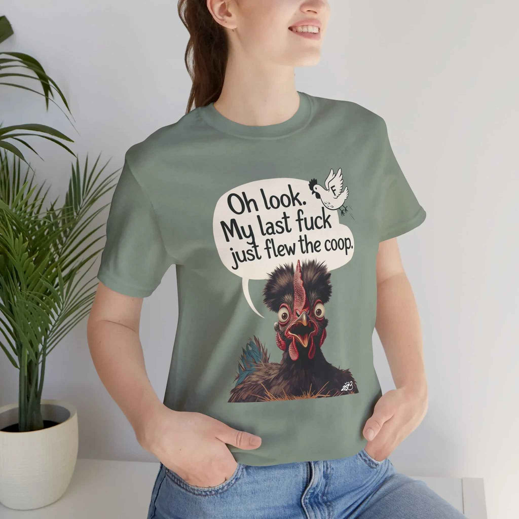 Oh Look My Last Fuck Just Flew The Coop Funny Chicken T-Shirt