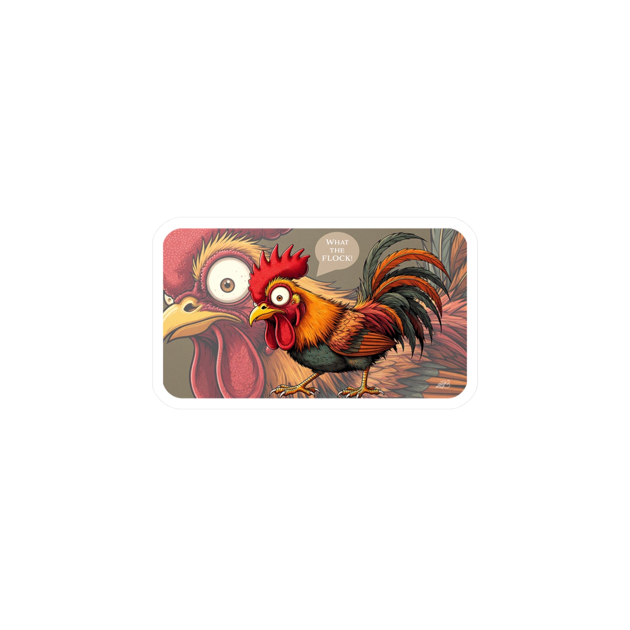 What The Flock Decal - Shocked Rooster Funny Quote Kiss Cut Vinyl Sticker