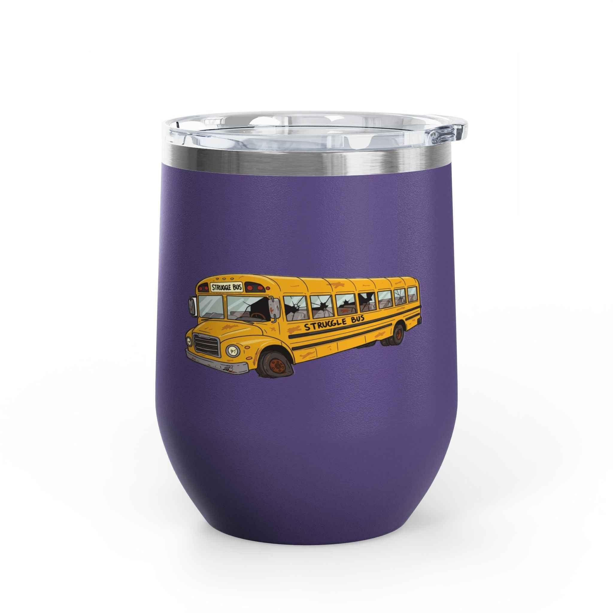 Struggle Bus Wine Tumbler – Because Some Days Call for Grapes, Not Grit/ Funny gift for Friends and family - 2SB Snark Shop
