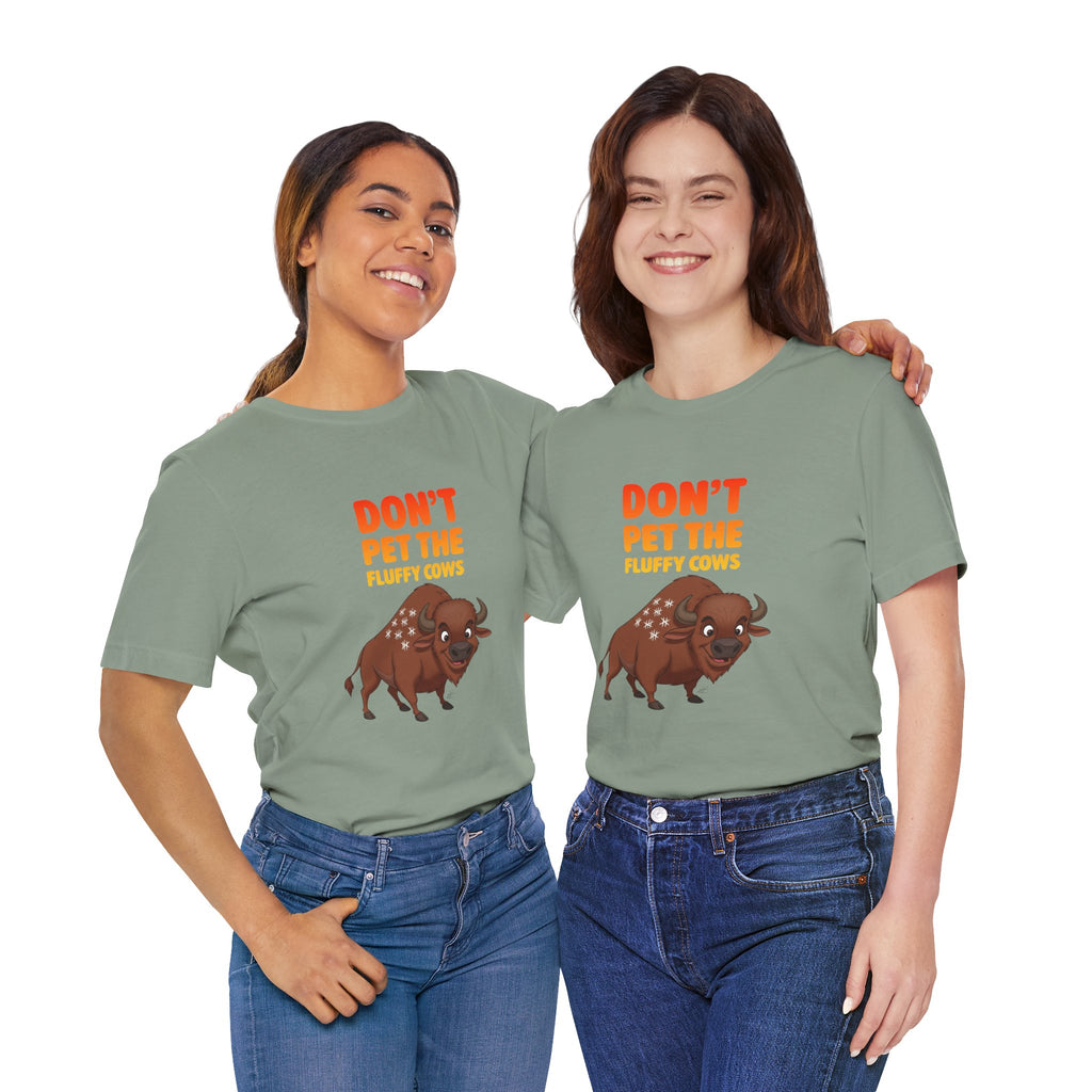 Don't Pet the Fluffy Cows T-Shirt – Funny Bison Tee