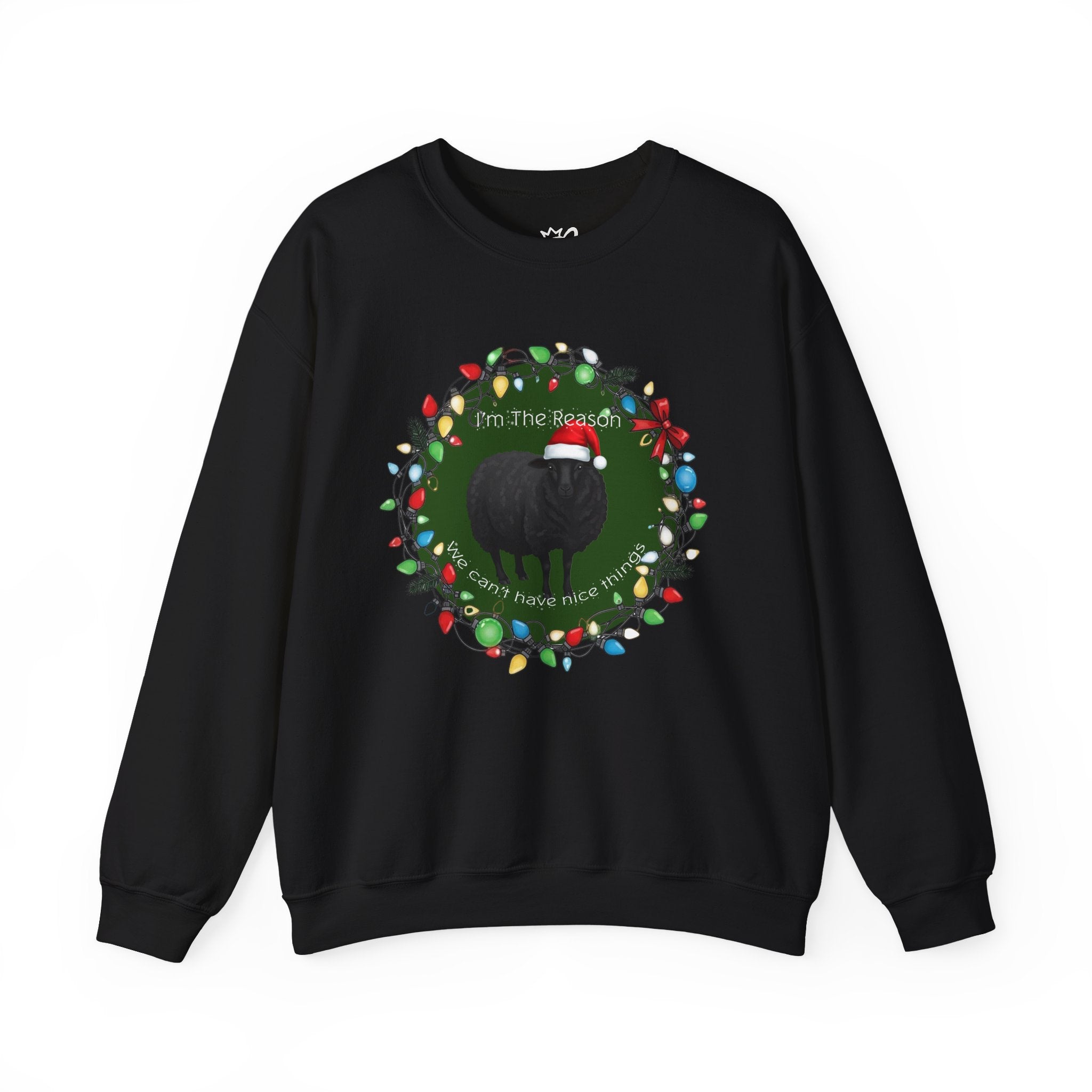 "I'm the Reason We Can't Have Nice Things" Black Sheep Christmas Sweatshirt