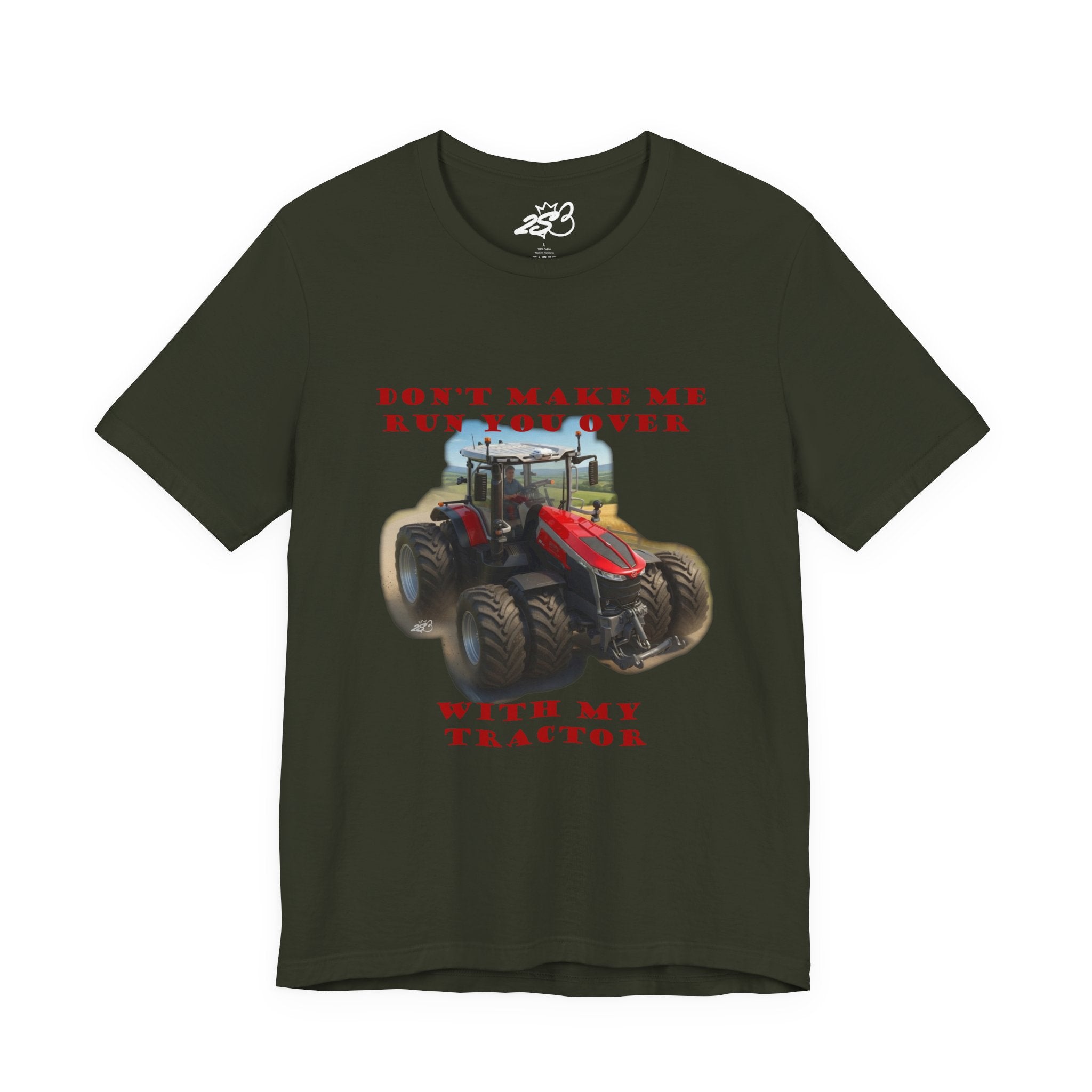 Don't Make Me Run You Over With My Tractor T-Shirt