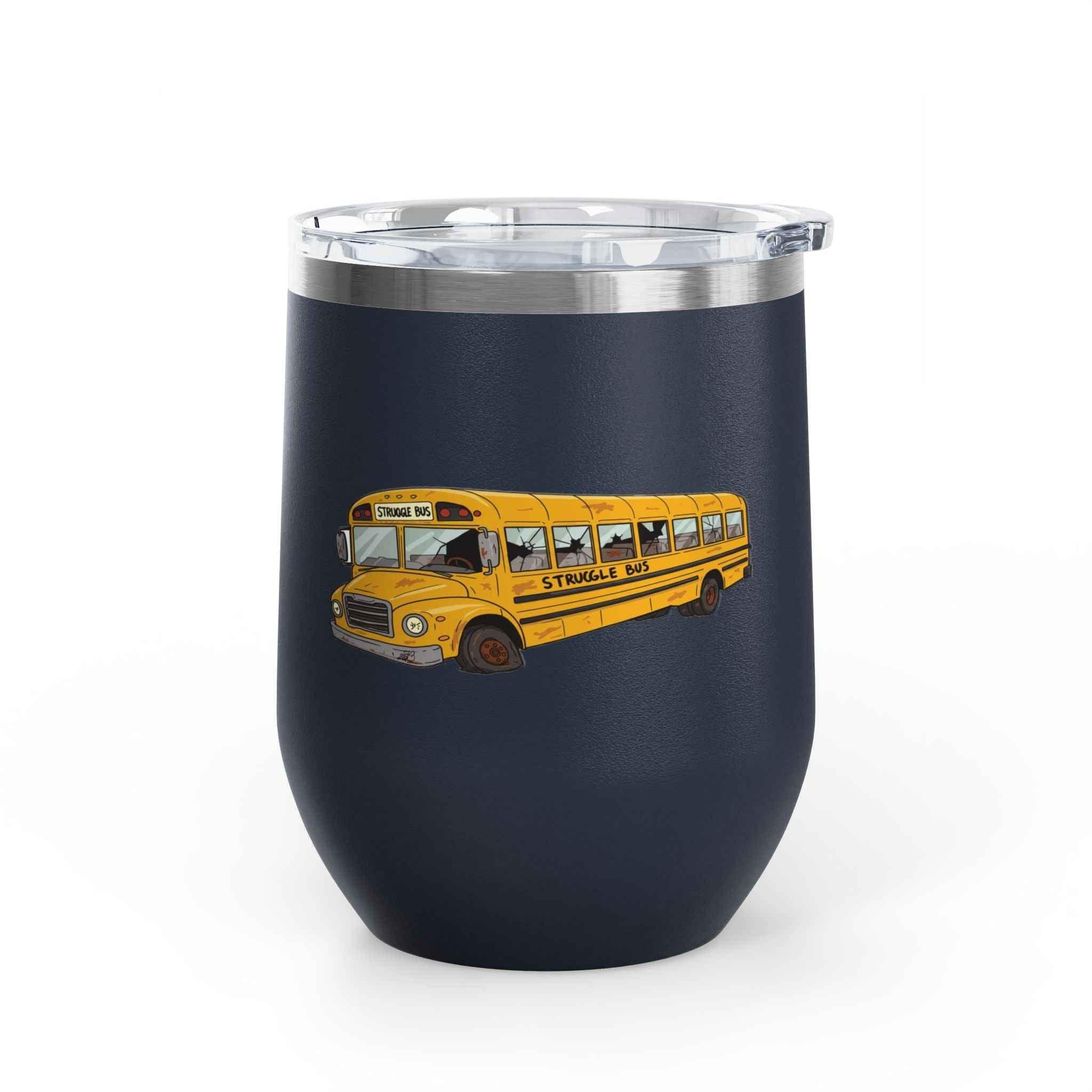 Struggle Bus Wine Tumbler – Because Some Days Call for Grapes, Not Grit/ Funny gift for Friends and family - 2SB Snark Shop