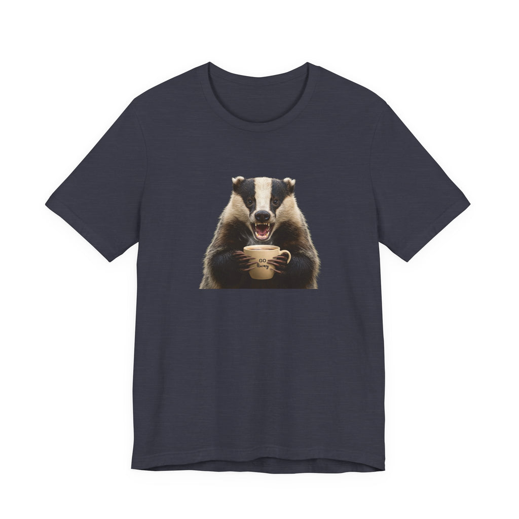 Angry Badger “Go Away” T-Shirt – For When You’re Out of Coffee and Patience- Gift for coworkers and friends