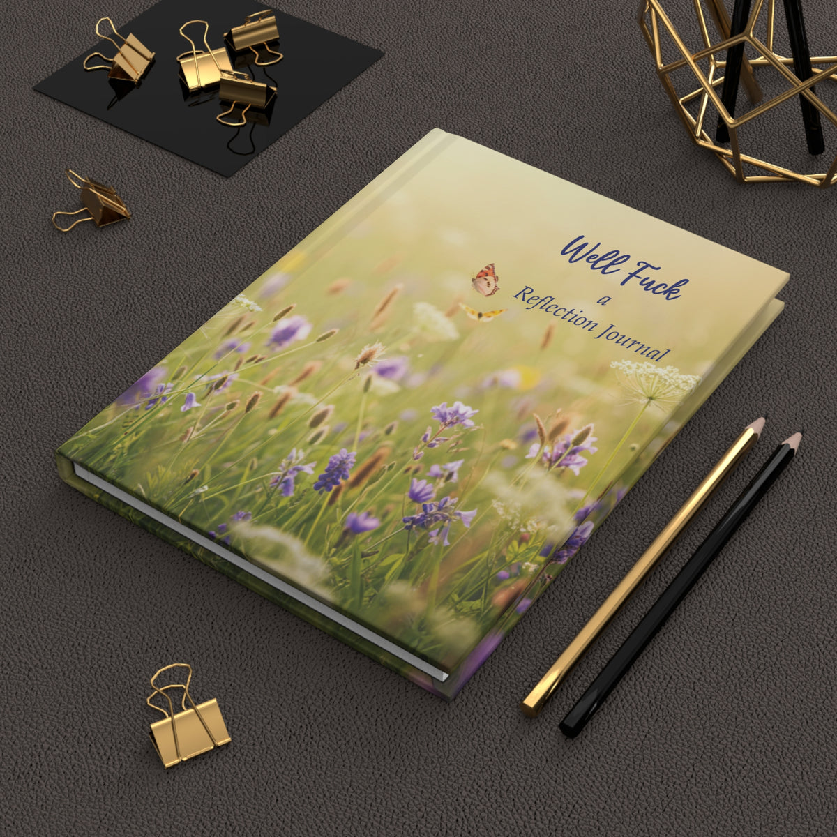 Well Fuck Reflection Journal | Funny Sarcastic Hardcover Journal for Adults