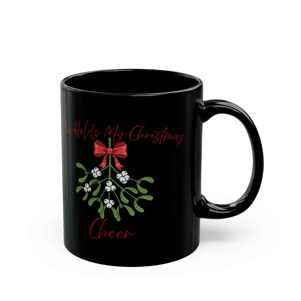 This Holds My Christmas Cheer - 11oz/15oz Black Christmas Cheer Mug for Low Holiday Spirits - 2SB Snark Shop
