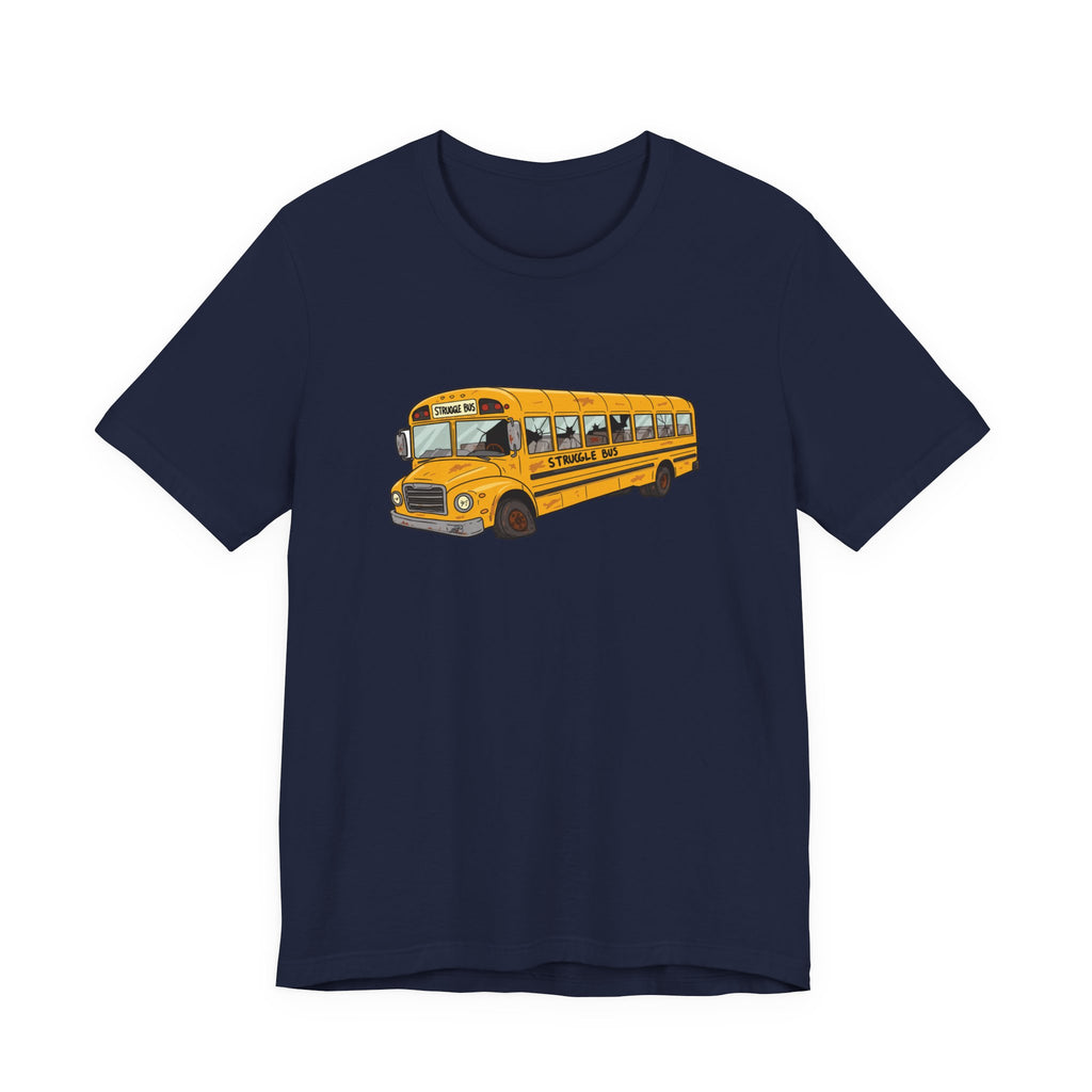 The Struggle Bus T-Shirt – All Aboard! For days when you can't even/ Funny gift/ Friends Coworkers